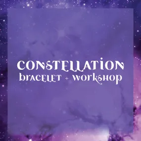 Constellation Bracelet + Workshop